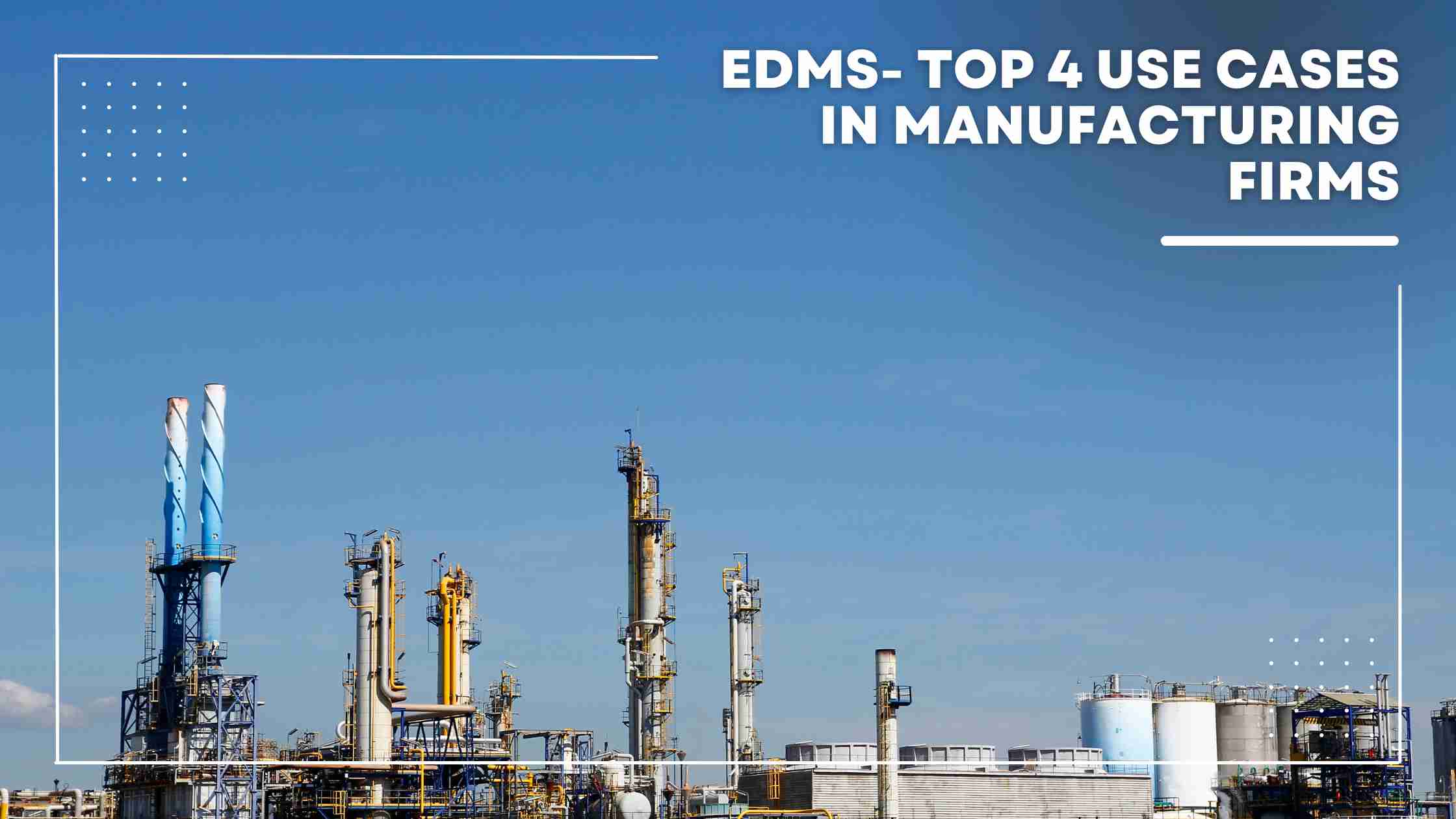 EDMS in Manufacturing