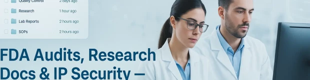 FDA Audits, Research Docs & IP Security — Why Life Sciences Need a Robust DMS
