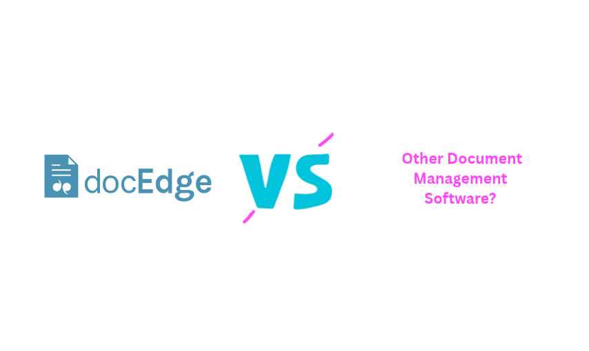 Why Choose docEdge DMS Over Other Document Management Software?